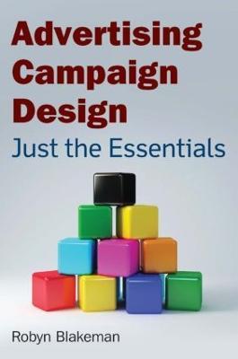 Advertising Campaign Design: Just the Essentials - Robyn Blakeman - cover