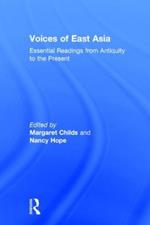 Voices of East Asia: Essential Readings from Antiquity to the Present