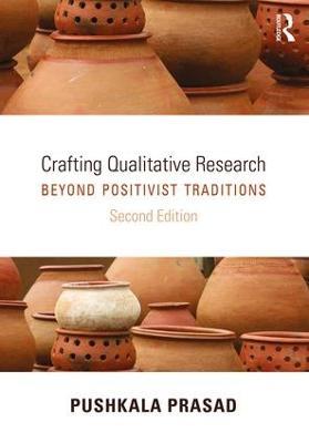 Crafting Qualitative Research: Beyond Positivist Traditions - Pushkala Prasad - cover