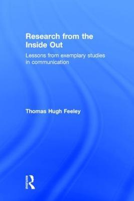 Research from the Inside Out: Lessons from Exemplary Studies in Communication - Thomas Hugh Feeley - cover