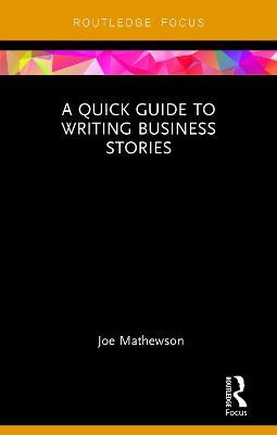 A Quick Guide to Writing Business Stories - Joe Mathewson - cover