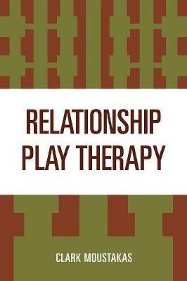 Relationship Play Therapy - Clark Moustakas - cover