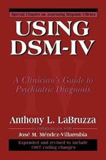 Using DSM-IV: A Clinician's Guide to Psychiatric Diagnosis