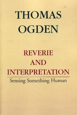 Reverie and Interpretation - Thomas H. Ogden - cover