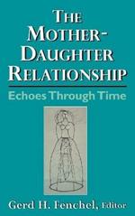 The Mother-Daughter Relationship: Echoes Through Time