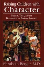 Raising Children with Character: Parents, Trust, and the Development of Personal Integrity
