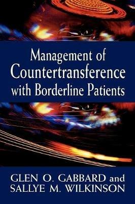 Management of Countertransference with Borderline Patients - Glen O. Gabbard,Sallye M. Wilkinson - cover
