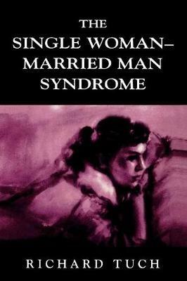 The Single Woman-Married Man Syndrome - Richard Tuch - cover