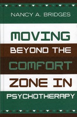 Moving Beyond the Comfort Zone in Psychotherapy - Nancy A. Bridges - cover