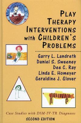 Play Therapy Interventions with Children's Problems: Case Studies with DSM-IV-TR Diagnoses - cover