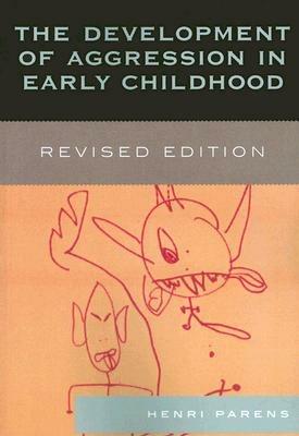The Development of Aggression in Early Childhood - Henri Parens - cover