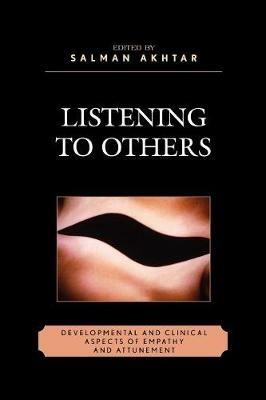 Listening to Others: Developmental and Clinical Aspects of Empathy and Attunement - cover