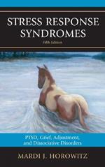 Stress Response Syndromes: PTSD, Grief, Adjustment, and Dissociative Disorders