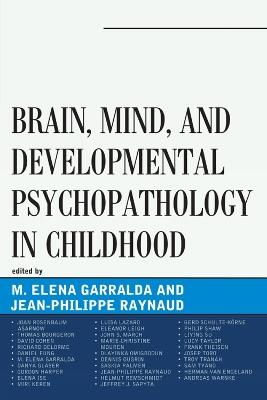 Brain, Mind, and Developmental Psychopathology in Childhood - cover