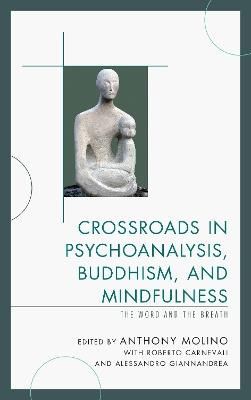 Crossroads in Psychoanalysis, Buddhism, and Mindfulness: The Word and the Breath - cover