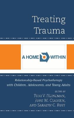 Treating Trauma: Relationship-Based Psychotherapy with Children, Adolescents, and Young Adults - cover