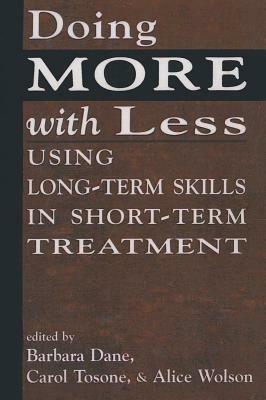 Doing More With Less: Using Long-Term Skills in Short-Term Treatment - cover