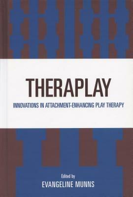 Theraplay: Innovations in Attachment-Enhancing Play Therapy - cover
