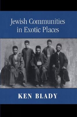 Jewish Communities in Exotic Places - Ken Blady - cover