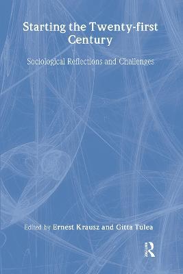 Starting the Twenty-first Century: Sociological Reflections and Challenges - Gitta Tulea - cover