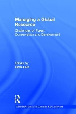 Managing a Global Resource: Challenges of Forest Conservation and Development - cover