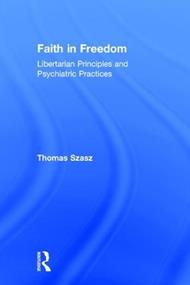 Faith in Freedom: Libertarian Principles and Psychiatric Practices