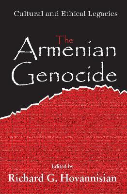 The Armenian Genocide: Wartime Radicalization or Premeditated Continuum - Richard G. Hovannisian - cover