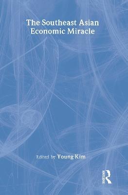 The Southeast Asian Economic Miracle - Young Kim - cover