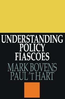Understanding Policy Fiascoes - Paul 't Hart - cover