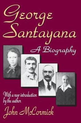 George Santayana: A Biography - John Rodden - cover