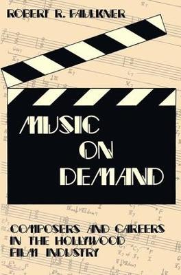 Music on Demand: Composers and Careers in the Hollywood Film Industry - cover