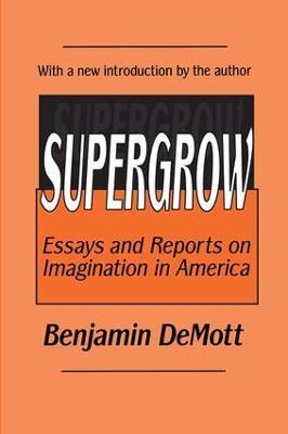 Supergrow: Essays and Reports on Imagination in America - cover