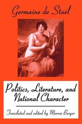 Politics, Literature and National Character - Madame De Stael,Morroe Berger - cover