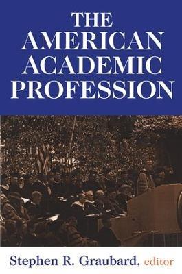 The American Academic Profession - Stephen Steinberg,Stephen R. Graubard - cover