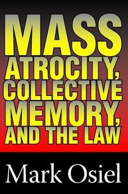 Mass Atrocity, Collective Memory, and the Law - cover