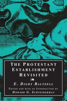 The Protestant Establishment Revisited - E. Digby Baltzell - cover