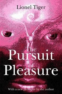 The Pursuit of Pleasure - Lionel Tiger - cover