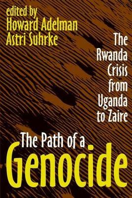 The Path of a Genocide: The Rwanda Crisis from Uganda to Zaire - Astri Suhrke - cover
