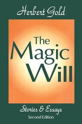 The Magic Will: Stories and Essays - Herbert Gold - cover