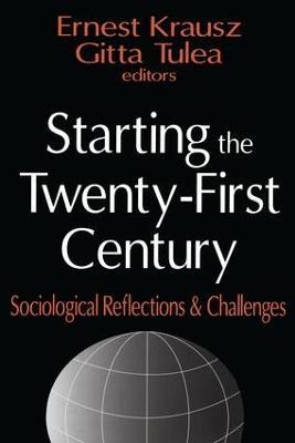 Starting the Twenty-first Century: Sociological Reflections and Challenges - Gitta Tulea - cover