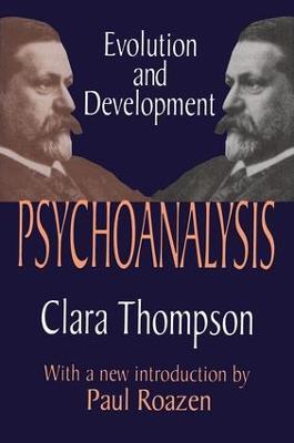 Psychoanalysis: Evolution and Development - Clara Thompson - cover