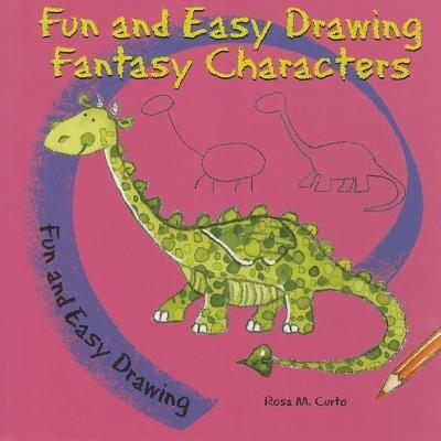 Fun and Easy Drawing Fantasy Characters - Rosa M Curto - cover