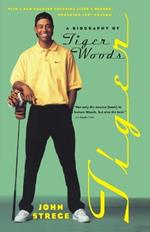 Tiger: A Biography of Tiger Woods