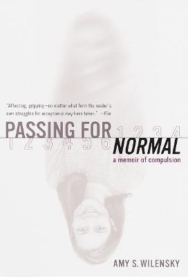Passing for Normal: A Memoir of Compulsion - Amy S. Wilensky - cover