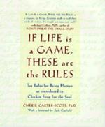 If Life Is a Game, These Are the Rules: Ten Rules for Being Human as Introduced in Chicken Soup for the Soul