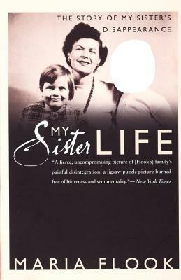 My Sister Life: The Story of My Sister's Disappearance - Maria Flook - cover