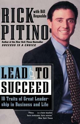 Lead to Succeed: 10 Traits of Great Leadership in Business and Life - Rick Pitino - cover