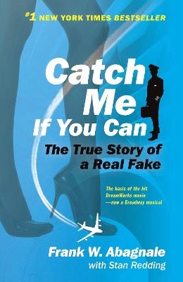Catch Me If You Can: The True Story of a Real Fake - Frank W. Abagnale,Stan Redding - cover