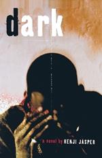 Dark: A Novel