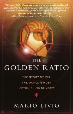 The Golden Ratio: The Story of PHI, the World's Most Astonishing Number - Mario Livio - cover